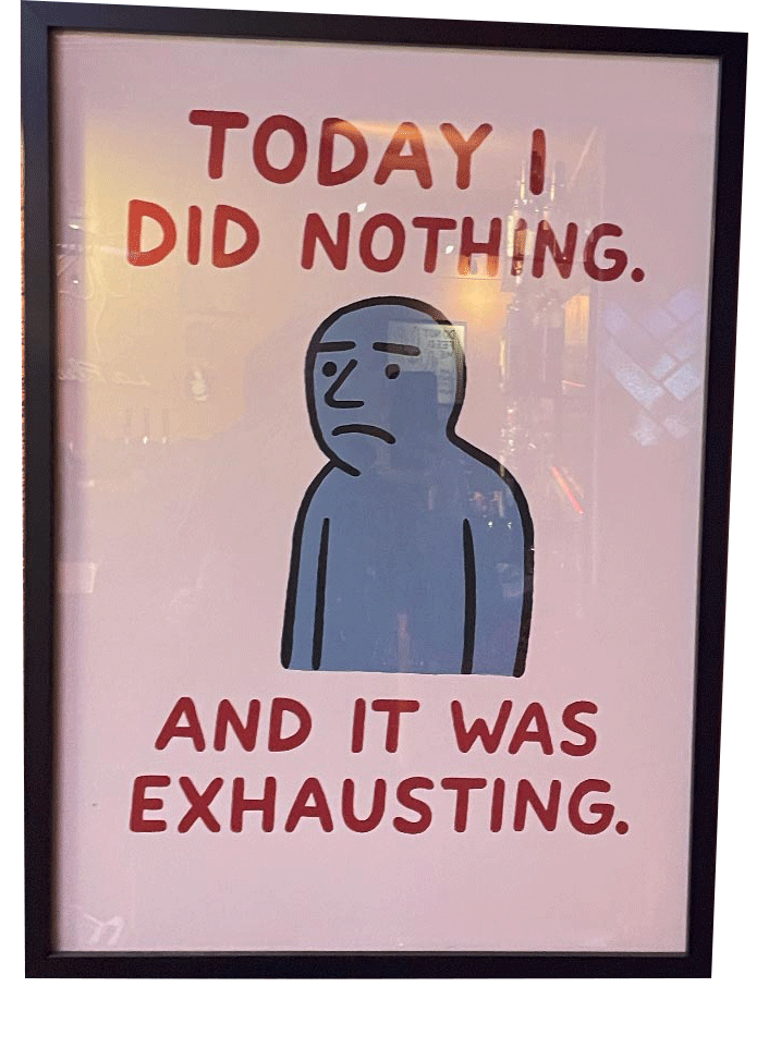 Inramad skylt med texten Today I did nothing